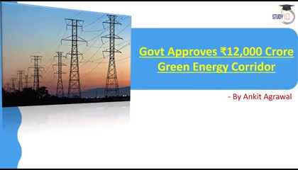 What is green energy corridor_ ₹12000 crore plan approved by CCEA