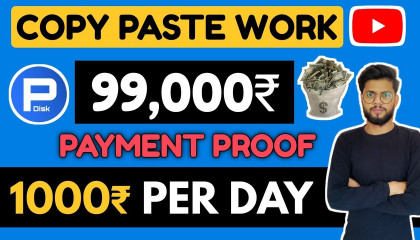 ₹99,000 Payment Proof(Pdisk)  Earn ₹1000 Per Day From Pdisk  Copy Paste Work  Make Money Online