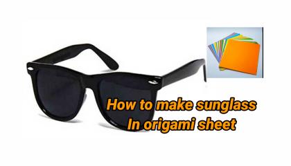 How to make sunglass in origami sheet