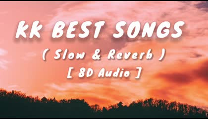 kk Best song  kk Bollywood song  Slow and reverb  8d audio🎧  lofi song