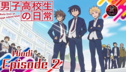 Daily lives of highschool boys episode 2 hindi dubbed  Reiketsu Dubbers