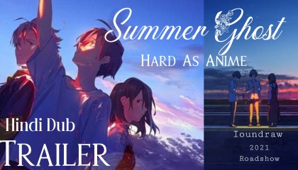 "Summer ghost" new moive  hindi dub  trailer