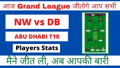 NW vs DB 1st Abu Dhabi T10 Match , NW vs DB Dream11 Team, dream11t10 NWvsDB