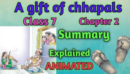 A gift of chappals  Class 7 English  Chapter 2  Hindi Explained