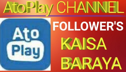 AtoPlay CHANNEL FOLLOWERS KAISA BARAYA