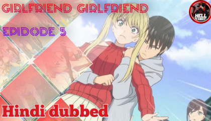 Girlfriend,GirlfriendEpisode5"GirlfriendandGirlfriend"HindiHellof