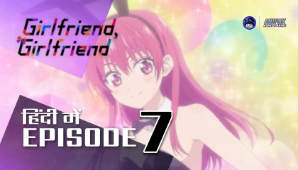 Girlfriend, Girlfriend  Episode 7 "Girlfriend and Girlfriend"  Hindi  Hell of