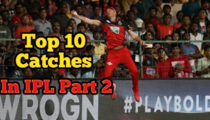 Top 10 Catches is IPL part 2  Top 10 amazing catches in IPL part 2