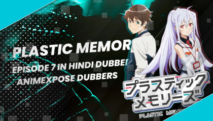 Plastic memories ep 7 Hindi dubbed  animexpose Dubbers