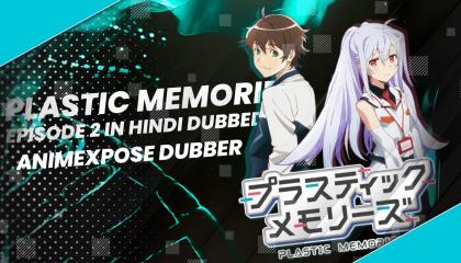 plastic memories episode 2 Hindi DUBBED animexpose dubbers