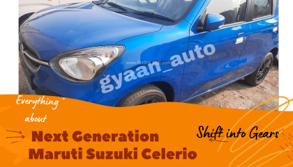Everything About The Next Generation Maruti Suzuki Celerio - Shift into Gears