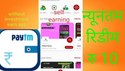 Paytm earning app 2021 without investment online earning today