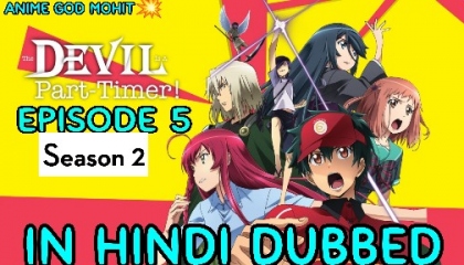 The Devil is a Part-Timer season 2 Episode 5 Hindi Dubbed