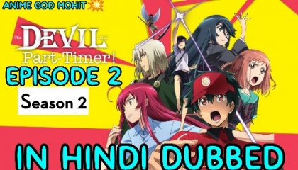 The Devil is a Part-Timer season 2 Episode 2 Hindi Dubbed
