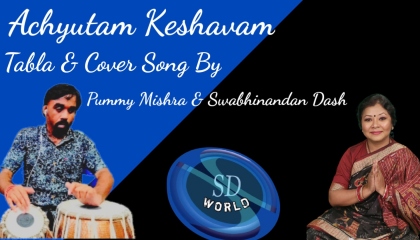 Achyutam Kesahavam Tabla & Cover Song By Pummy Mishra & Swabhinandan Dash