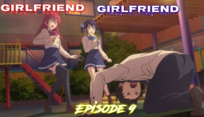 Girlfriend Girlfriend Season 1 Episode 9 English Sub