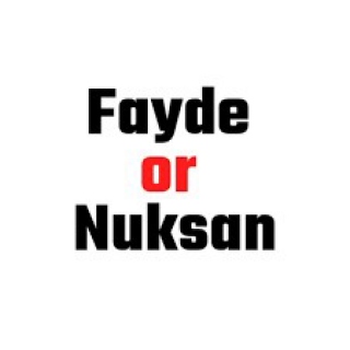 Fayde or Nuksan