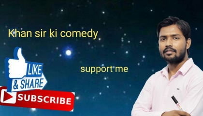 khan sir  comedy  videos and education videos