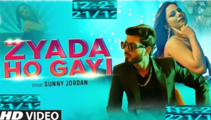 Sunny Jordan _Zyada Ho Gayi_ Feat. Shruti Raj _ Latest Hindi Video Song 2022 _