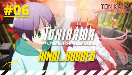 [HINDI_DUBBED ]-EP06_Tonikawa - Over The Moon For You _720p