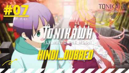 [HINDI_DUBBED ]-EP07_Tonikawa - Over The Moon For You _720p