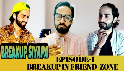 Breakup Siyapa | EP 01-Breakup In Friend-Zone | Youth India Films