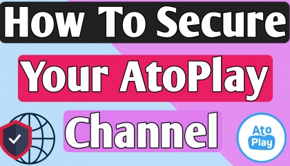 How To Secure Your AtoPlay Channel, अपने Channel को Secure करें। Tech SKR