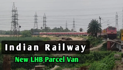 Indian Railway LHB Parcel Train  इंडियन रेलवे की LHB पार्सल ट्रेन