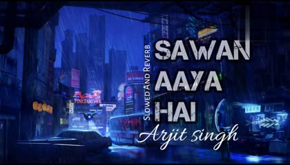 Sawan Aaya hai lofi song  Hindi lofi Song