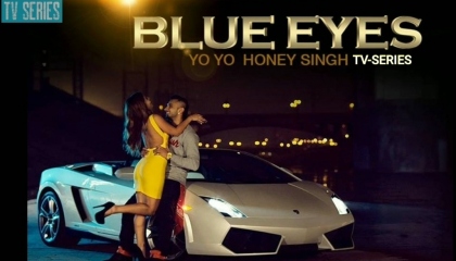Blue Eyes (4k Video) Yo Yo Honey Singh _ Lip Golu_ Hypnotise Teri Kar TV-Series