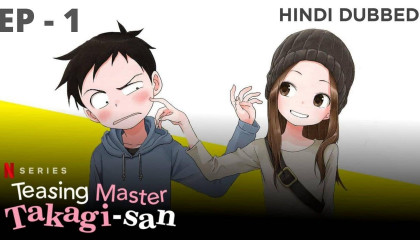 Teasing Master Takagi - San  Episode 1  Hindi Dubbed  Shivali Vines
