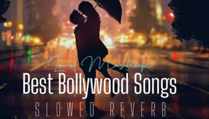 Best bollywood hindi song Lofi songs  slowed reverb  remix  Bollywood Lofi