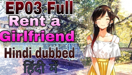 Rent a Girlfriend (S1 EP-3 Full) Hindi dubbed