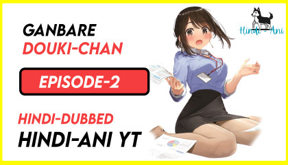 S1 E02 Ganbare Douki-chan  Hindi Dubbed by Hindi-Ani YT