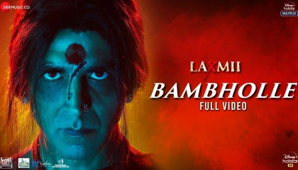 BamBholle - Full Video _ Laxmii _ Akshay Kumar _ Viruss _ Ullumanati