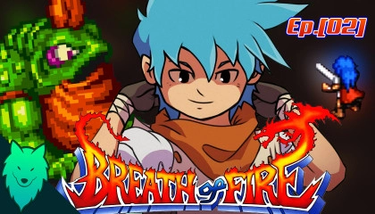 Breath of Fire - O sapo quer o controle do reino e tremores. Ep.[02]  PT-BR
