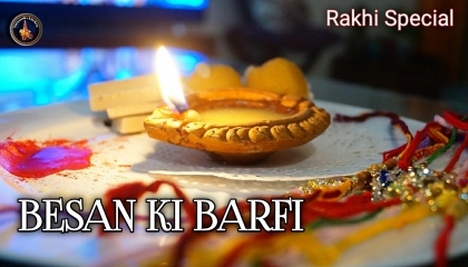 Rakhi Special Besan ki Barfi Recipe  how to make besan barfi  besan burfi