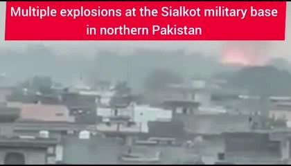 Sialkot Explosion  Multiple explosions at the Sialkot military base in northern