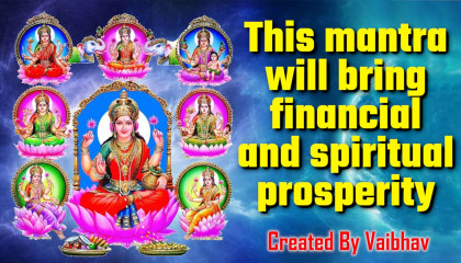 Ashtalakshmi Mantra- This mantra will bring financial and spiritual prosperity