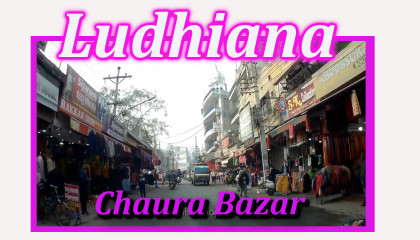 Ludhiana -3 Chaura Bazar Motovlog