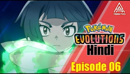 The Wish 🌠  Pokémon Evolutions: Episode 6 Hindi  by A - 1 Dubber Party