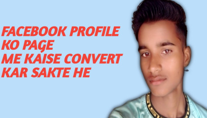 Facebook profile ko page me Kaise convert kare    Atoplay