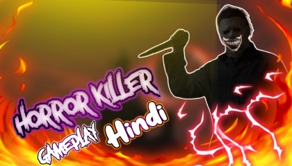 horror killer is here Hindi gameplay