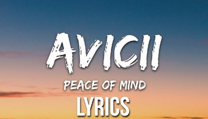 avicii peace of mind ft. vargas lyrics