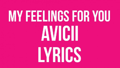 avicii my feelings for you lyrics