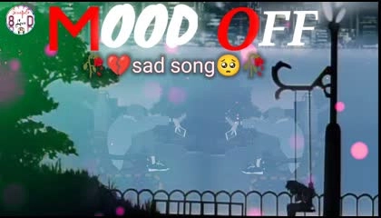Mood Off sad 🥺 song