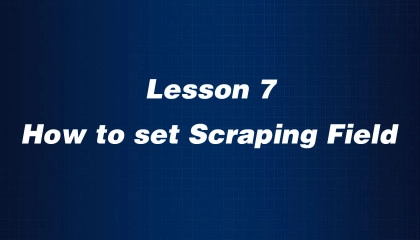 Lesson 7: How to Set Scraping Fields