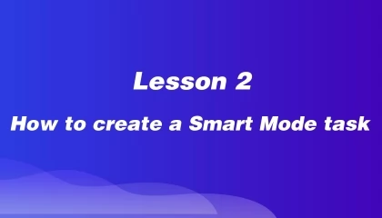Lesson 2: How to Create a Smart Mode Task