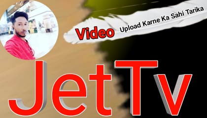 Jettv me video upload problem solved 2022..?