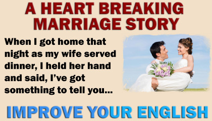 A Heart Breaking Marriage Story  Improve Your English  Listen And Read